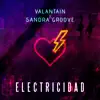 VALANTAIN & Sandra Groove - Electricidad - Single
